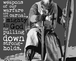 For the weapons of our warfare are not carnal, but mighty in God for pulling down strongholds. (2Corinthians 10:4) alittleperspective.com