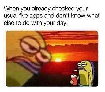 A cartoon fish drinking out of a cup with a straw, a bored look on its face. A sunrise in the background. A shadow of his face looking at him also. Caption: When you already checked your usual five apps and don't know what else to do with your day.