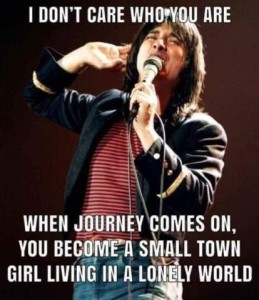 photo of a singer holding a microphone, passionately singing a song. Caption: I don't care who you are, when Journey comes on, you become a small town girl living in a lonely world.