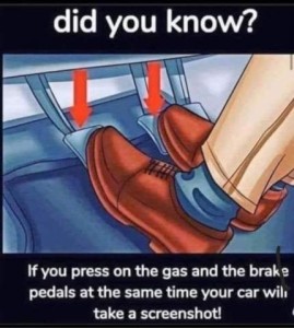 Drawing of the pedals in a car with two feet on them and downward facing arrows above them. Caption: Did you know? If youpress on the gas and the brake pedals at the same time your car will take a screenshot!