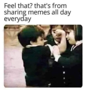 A little boy showing off his muscle in his upper arm to 2 schoolmates, a little girl is feeling it and appears to be impressed. Caption: Feel that? That's from sharing memes all day everyday!