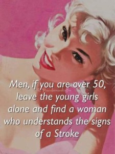 A painting of a beautiful blond woman, hair and makeup in a 60s style. Caption: Men, if you are over 50, leave the young girls alone and find a woman who understands the signs of a stroke.