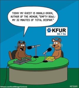 Cartoon of two cats doing a radio talk show on KFUR 92.7 FM. As the guest watches with a smile on her face and a book in front of her, the host is saying, "Today my guest is Mahalo Okada, author of the momoir, "Empty Bowl: My 32 Minutes Of Total Despair"