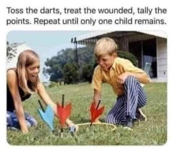 Photo of 2 children from the 60s (according to how they're dressed) playing Jarts - a now-outlawed game using long pointed darts that are thrown into a ring) on the lawn. Caption: Toss the darts, treat the wounded, tally the points. Repeat until only one child remains.