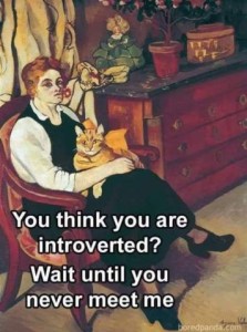 A painting of a woman sitting in a chair with a cat on her lap, plants on a dresser next to her, and a doll. She has a solemn look on her face. Caption: You think you are introverted? Wait until you never meet me.