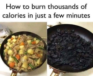 photos of a pan of food on the left, looks like tasty potatoes, meat, onion, carrots, and beans. Caption: How to burn thousands of calories in just a few minutes. Photo of the same pain, full of black bits like charcoal.