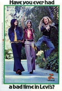 An old ad for Levis with 3 young girls in the early 70s happily walking past some shrubs, and the words Have you ever had a bad time in Levi's?