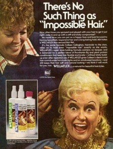 An old ad for Wellaflex showing Phyllis Diller getting her hair done, There's No Such Thing as Impossible Hair.