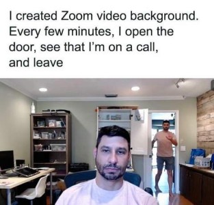 Photo of a man sitting at a computer (computer off camera) in an office, with the same man walking into a door behind himself. Text: I created Zoom video background. Every few minutes I open the door, see that I'm on a call, and leave.