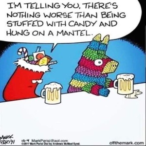 A stuffed Christmas stocking and a donkey pinata are sitting at a bar, having a beer; Stocking is saying, "I'm telling you, there's nothing worse than being stuffed with candy and hung on a mantel" as the pinata stares straight ahead, wide-eyed.