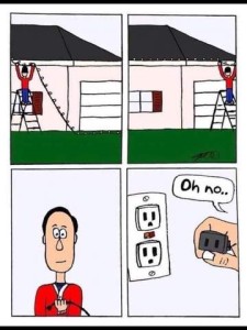 4-part cartoon. Part 1 shows a man on a ladder hanging a string of lights on his house. Part 2 shows him continuing to work his way around the house meticulously putting up the lights. Part 3 shows him standing and holding the of the cord. Part 4 shows him saying, "Oh, no.." as the end he is holding, next to the outlet, is the female part of the plug!