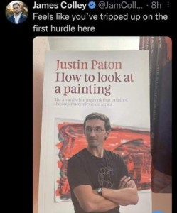 Photo of a book cover with a man, arms crossed, a painting behind him; he is looking off to his right. The title of the book is How to Look At A Painting, by Justin Paton. There is a comment by the person who posted it: "Feels like you've tripped up on the first hurdle here."