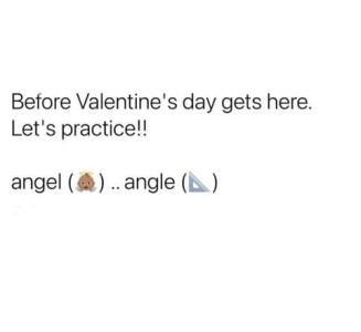 Text: Before Valentine's Day gets herel Let's practice!! angel angle