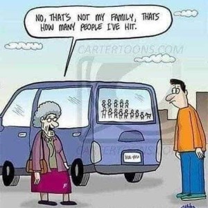 Cartoon of an elderly woman standing next to her car, with a young man looking at the row of stickers of people on the back window. She is telling him, "No, that's not my family, that's how many people I've hit."